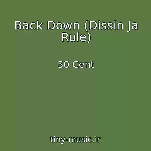 کاور آهنگ Back Down (Dissin Ja Rule) از 50 Cent