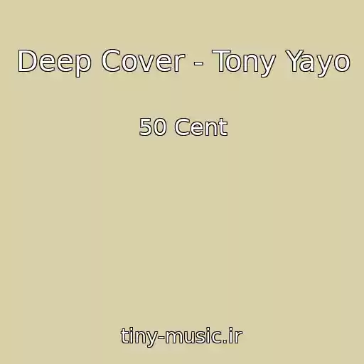 کاور آهنگ Deep Cover - Tony Yayo از 50 Cent