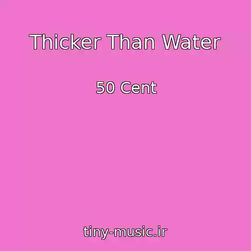 کاور آهنگ Thicker Than Water از 50 Cent