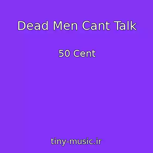 کاور آهنگ Dead Men Cant Talk از 50 Cent