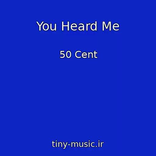 کاور آهنگ You Heard Me از 50 Cent