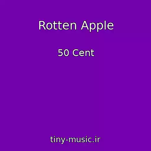 کاور آهنگ Rotten Apple از 50 Cent