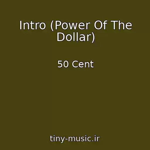 کاور آهنگ Intro (Power Of The Dollar) از 50 Cent