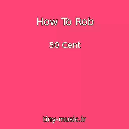 کاور آهنگ How To Rob از 50 Cent