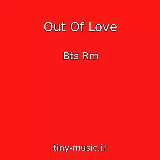 کاور آهنگ Out Of Love از Bts Rm