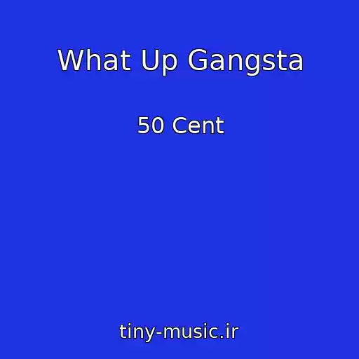 کاور آهنگ What Up Gangsta از 50 Cent