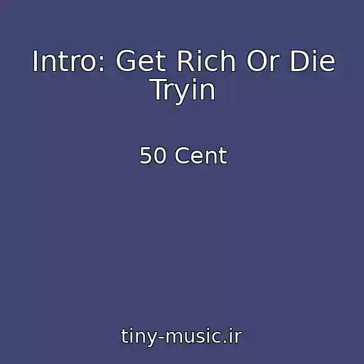 کاور آهنگ Intro: Get Rich Or Die Tryin از 50 Cent