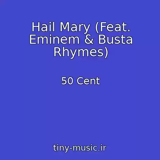 کاور آهنگ Hail Mary (Feat. Eminem & Busta Rhymes) از 50 Cent