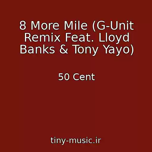 کاور آهنگ 8 More Mile (G-Unit Remix Feat. Lloyd Banks & Tony Yayo) از 50 Cent