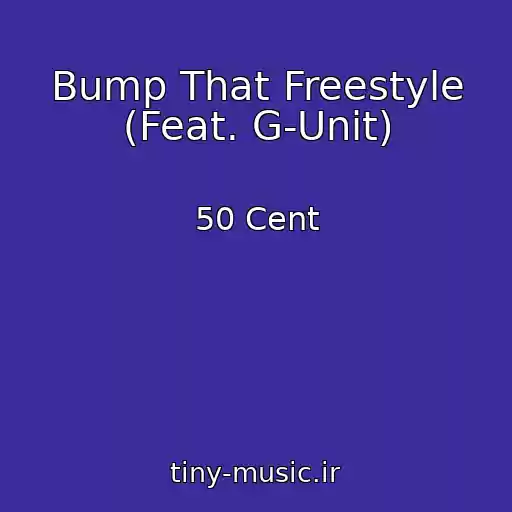 کاور آهنگ Bump That Freestyle (Feat. G-Unit) از 50 Cent