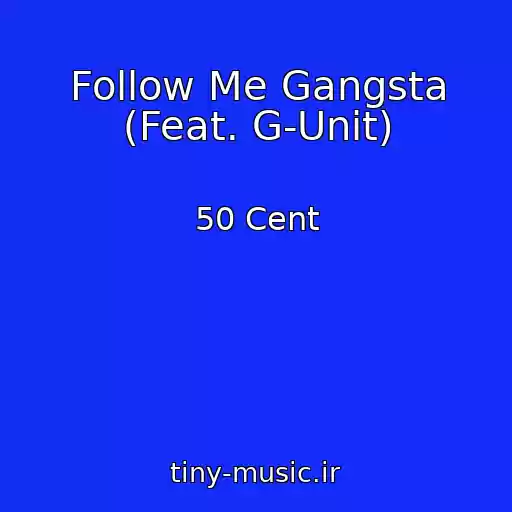کاور آهنگ Follow Me Gangsta (Feat. G-Unit) از 50 Cent