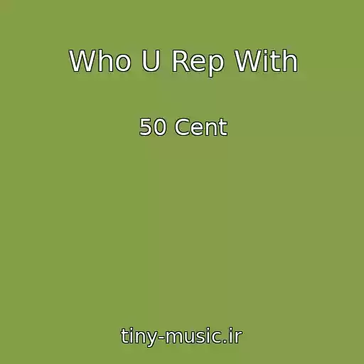کاور آهنگ Who U Rep With از 50 Cent