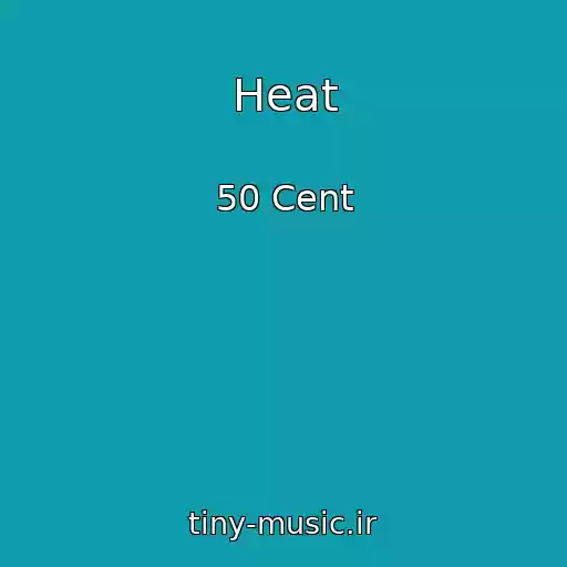 کاور آهنگ Heat از 50 Cent