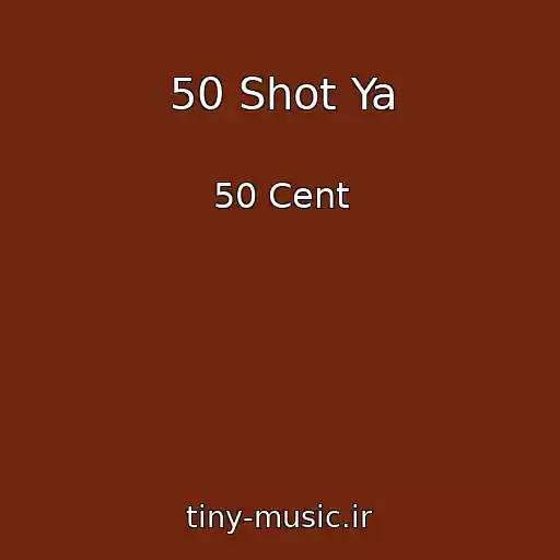 کاور آهنگ 50 Shot Ya از 50 Cent