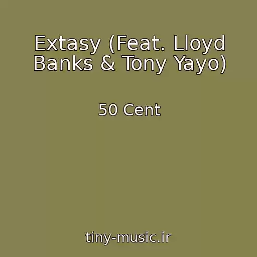 کاور آهنگ Extasy (Feat. Lloyd Banks & Tony Yayo) از 50 Cent
