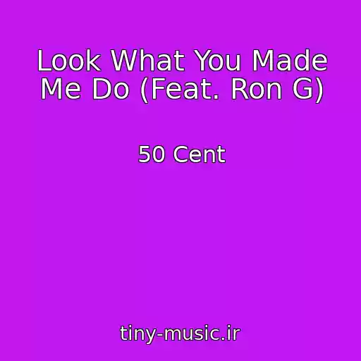 کاور آهنگ Look What You Made Me Do (Feat. Ron G) از 50 Cent