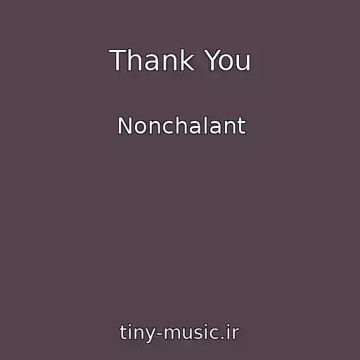 کاور آهنگ Thank You از Nonchalant