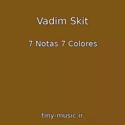 کاور آهنگ Vadim Skit از 7 Notas 7 Colores