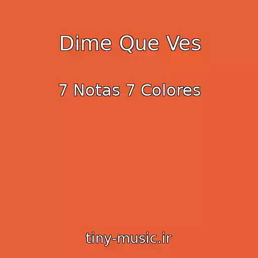 کاور آهنگ Dime Que Ves از 7 Notas 7 Colores