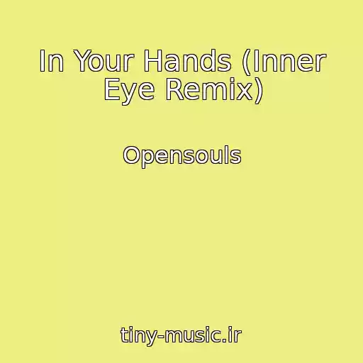 کاور آهنگ In Your Hands (Inner Eye Remix) از Opensouls