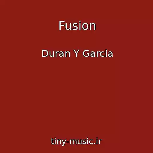کاور آهنگ Fusion از Duran Y Garcia