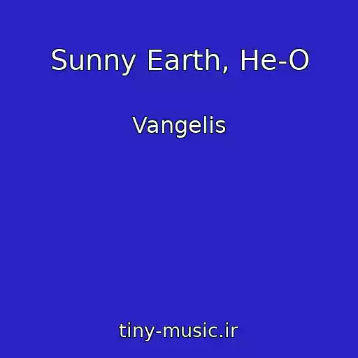 کاور آهنگ Sunny Earth, He-O از Vangelis