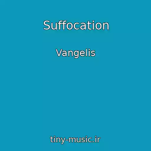 کاور آهنگ Suffocation از Vangelis