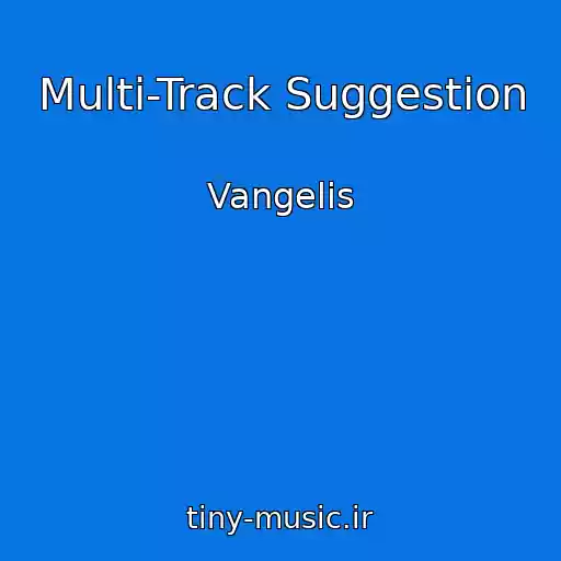کاور آهنگ Multi-Track Suggestion از Vangelis