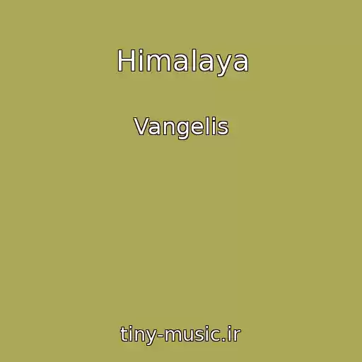 کاور آهنگ Himalaya از Vangelis