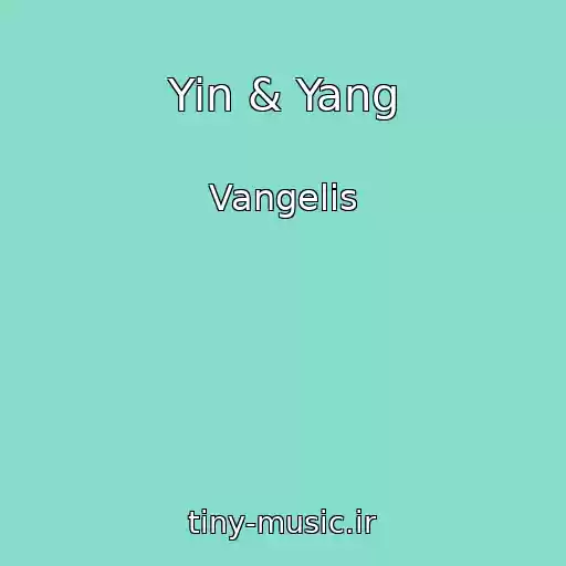 کاور آهنگ Yin & Yang از Vangelis
