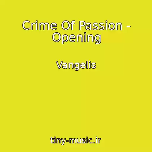 کاور آهنگ Crime Of Passion - Opening از Vangelis