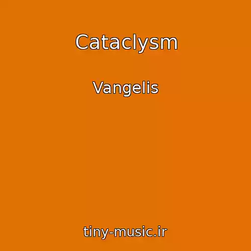 کاور آهنگ Cataclysm از Vangelis