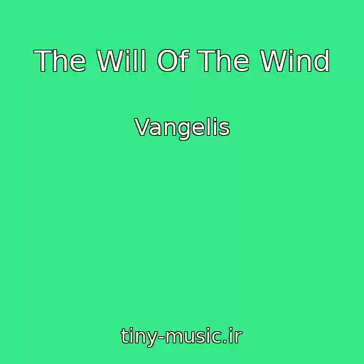 کاور آهنگ The Will Of The Wind از Vangelis
