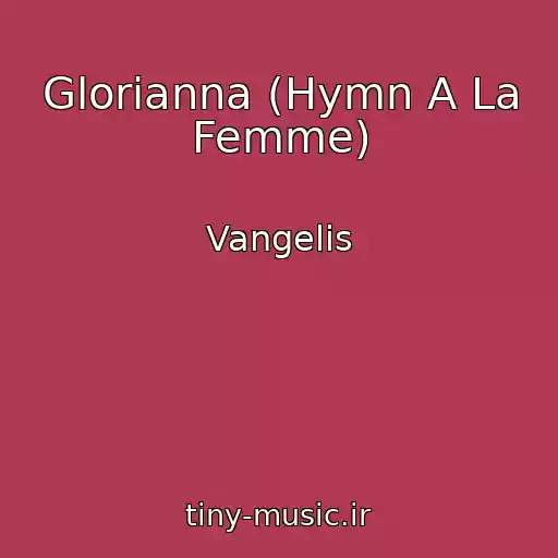 کاور آهنگ Glorianna (Hymn A La Femme) از Vangelis