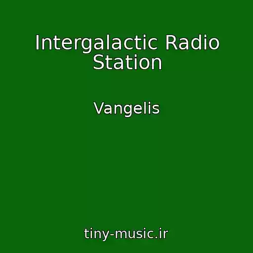 کاور آهنگ Intergalactic Radio Station از Vangelis