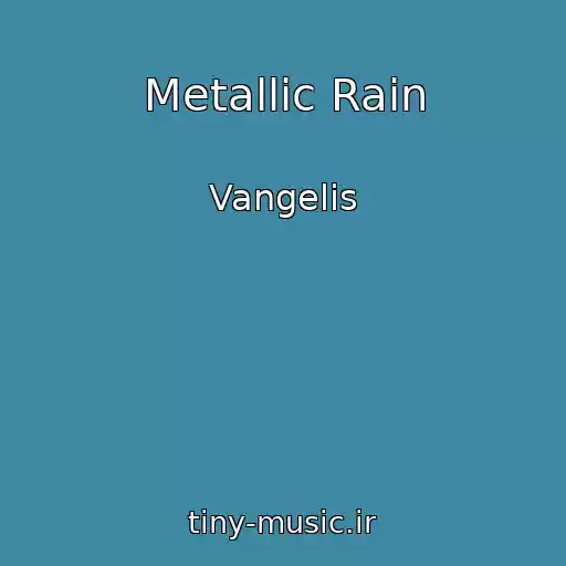 کاور آهنگ Metallic Rain از Vangelis