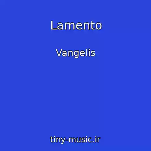 کاور آهنگ Lamento از Vangelis
