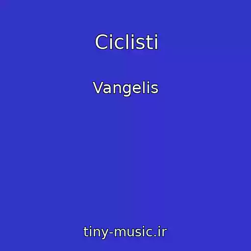 کاور آهنگ Ciclisti از Vangelis