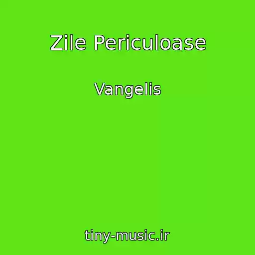 کاور آهنگ Zile Periculoase از Vangelis