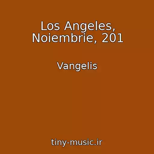 کاور آهنگ Los Angeles, Noiembrie, 201 از Vangelis