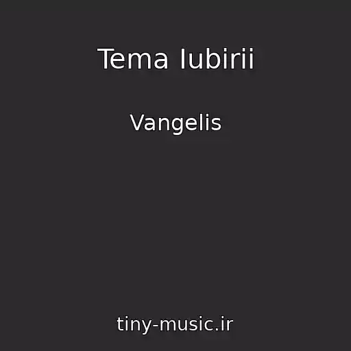 کاور آهنگ Tema Iubirii از Vangelis