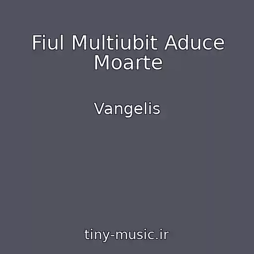 کاور آهنگ Fiul Multiubit Aduce Moarte از Vangelis