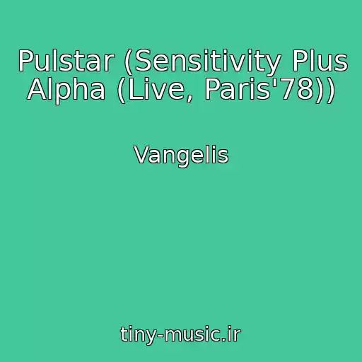کاور آهنگ Pulstar (Sensitivity Plus Alpha (Live, Paris'78)) از Vangelis