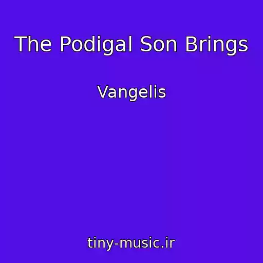 کاور آهنگ The Podigal Son Brings از Vangelis