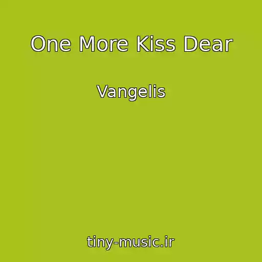 کاور آهنگ One More Kiss Dear از Vangelis