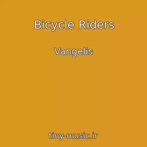 کاور آهنگ Bicycle Riders از Vangelis