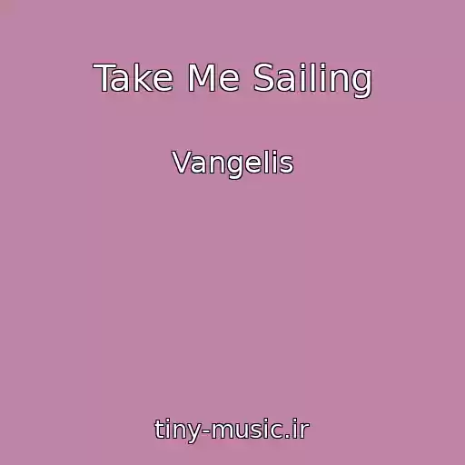 کاور آهنگ Take Me Sailing از Vangelis