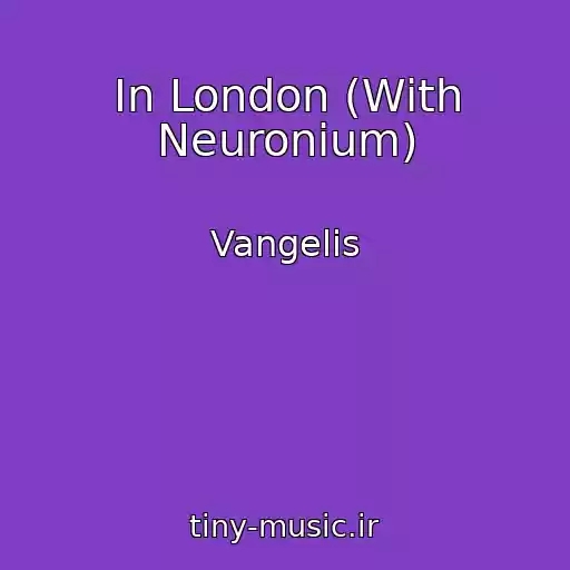 کاور آهنگ In London (With Neuronium) از Vangelis