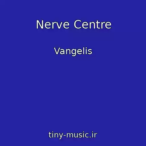 کاور آهنگ Nerve Centre از Vangelis