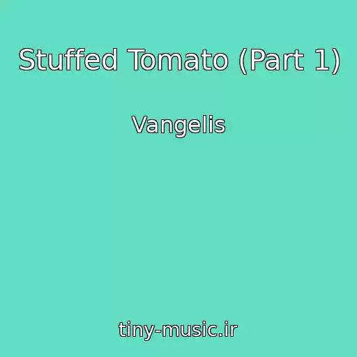 کاور آهنگ Stuffed Tomato (Part 1) از Vangelis